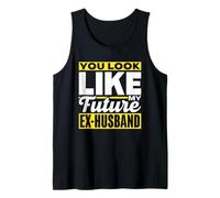 Te Pareces A Mi Futuro Ex-Marido Divorcio Mujer Ex Esposa Camiseta sin Mangas