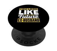 Te Pareces A Mi Futuro Ex-Marido Divorcio Mujer Ex Esposa PopSockets PopGrip Adhesivo