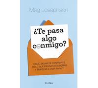 ¿Te pasa algo conmigo?: Cómo dejar de centrarte en lo que piensan los demás y empezar a vivir para ti (Autoconocimiento)