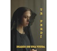 Te perdí: Diario de una viuda: Diario elegante para sanar, recordar y escribir con amor | Formato 7x10
