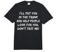 Te pondré en el Maletero, no me pongas a Prueba, sarcástico y Divertido Comfort Colors Adult Heavyweight T-Shirt