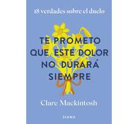Te prometo que este dolor no durará siempre | Clare Mackintosh
