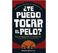 ¿Te puedo tocar el pelo? De la negación al exotismo: Experie
