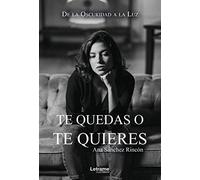 Te quedas o te quieres: 01 (Autoayuda)