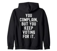 te Quejas Pero sigues votando por Ella Witty Sarcastic Men Sudadera con Capucha