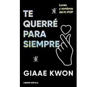 Te querré para siempre: Anatomía del k-pop (Música)