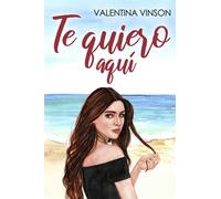 Te quiero aquí: Una historia de amor y un viaje de autodescubrimiento: 1