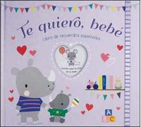 Te Quiero, bebé: Libro de recuerdos especiales (Álbumes familiares)