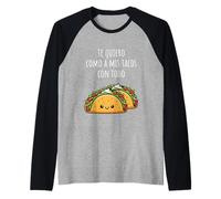 Te Quiero como A Mis Tacos con Todo Divertida Y Dulce Frase Camiseta Manga Raglan