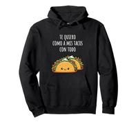 Te Quiero como A Mis Tacos con Todo Divertida Y Dulce Frase Sudadera con Capucha