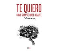 Te quiero como siempre quise odiarte (Poesía)