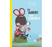 ¡Te quiero con locura! (Álbumes ilustrados)