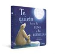 Te quiero hasta la luna y las estrellas