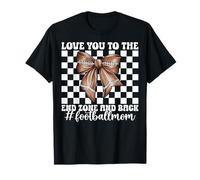Te quiero hasta la zona de anotación y de vuelta al fútbol americano, mamá, mamá Camiseta