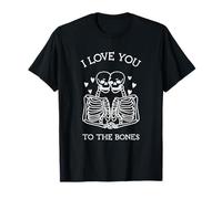 Te Quiero hasta los Huesos Camiseta