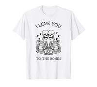 Te Quiero hasta los Huesos (gráfico Divertido) Camiseta