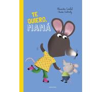 ¡Te quiero, mamá! (Álbumes ilustrados)