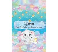 Te quiero mama - Cuaderno de Notas: Libreta con rayas para escribir apuntes o como diario - Idea de regalo personalizado e original para regalar en el cumpleaños de mama o para el día de la madre.
