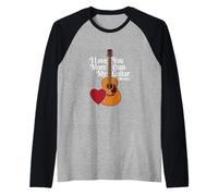 Te Quiero más Que a mi Guitarra - Valentine Guitar Player Camiseta Manga Raglan