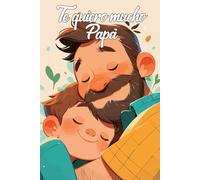 Te Quiero Mucho Papá: El Regalo Perfecto para Sorprender a Papá por el Día del Padre o en su Cumpleaños | Bonito Recuerdo Personalizado para que niños ... te quiero de una forma divertida y especial