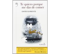 Te Quiero Porque Me Das De Comer (NOVELA NEGRA)
