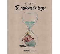 Te quiero, riego (Libros singulares)