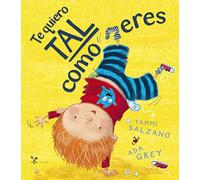 Te quiero tal como eres (Castellano - A PARTIR DE 3 AÑOS - ÁLBUMES - Cubilete)