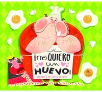 TE QUIERO UN HUEVO
