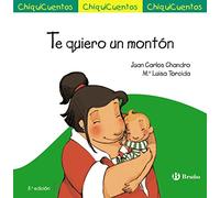 Te quiero un montón (Castellano - A PARTIR DE 4 AÑOS - CUENTOS - ChiquiCuentos)