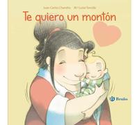 Te quiero un montón: ¡Ideal para manitas pequeñas! (Castellano - A PARTIR DE 0 AÑOS - CUENTOS - Otros libros)