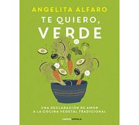 Te quiero, verde: Una declaración de amor a la cocina vegetal tradicional