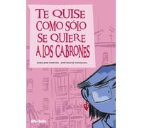 Te quise como sólo se quiere a los cabrones (EMOCIONATE)