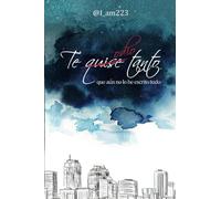 Te (quise) odio tanto que aún no lo he escrito todo