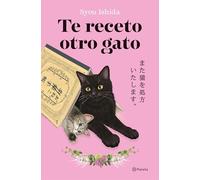 Te receto otro gato: ¡La deliciosa continuación del bestseller japonés que ha engatusado a lectores en todo el mundo!: 2 (Planeta Internacional)