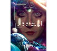 Te regalo el fin del mundo (HEROES DE PAPEL)