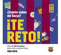 ¡Te reto! ¿Cuánto sabes del Barça?. Más de 200 preguntas para culés empedernidos | Iván Tapia