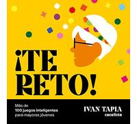 ¡Te reto! Más de 100 juegos inteligentes para mayores jóvenes (Libro interactivo)