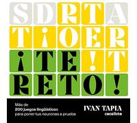 ¡te Reto! Más De 200 Juegos Linguísticos Para Poner Tus Neuronas A Pru