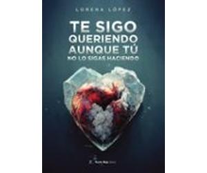 Te Sigo Queriendo Aunque Tú No Lo Sigas Haciendo