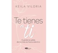 Te tienes a ti: Cuando la salida de la crisis es hacia dentro