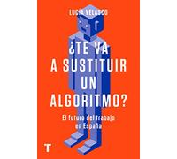 ¿Te Va A Sustituir Un Algoritmo?: El futuro del trabajo en España (El cuarto de las maravillas)