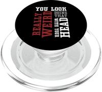 Te ves muy raro haciendo eso con tu cabeza - Divertido PopSockets PopGrip para MagSafe