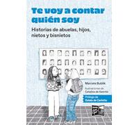 Te voy a contar quién soy: Historias de abuelas, hijos, nietos y bisnietos (HISTORIA URGENTE)