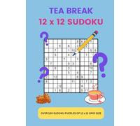 TEA BREAK 12 x 12 SUDOKU (Tea Break Puzzle Selection)