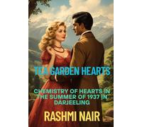 Tea Garden Hearts: Chemistry of Hearts in The Summer of 1937, in Darjeeling (Heart To Heart)