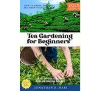 Tea Gardening For Beginners: (ebook)