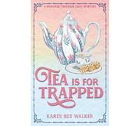 Tea is for Trapped: A Haunted Tearoom Cozy Mystery With Recipes: 10 (Haunted Tearoom Cozy Mysteries)