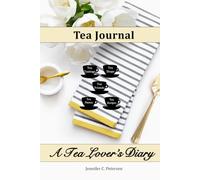 Tea Journal: A Tea Lover's Diary