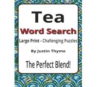 Tea Large Print Word Search Puzzle Book: 55 Challenging Large Print Word Searches for Adults Who Love Tea (House of Sharky Presents: From Paddock to Plate Series by Justin Thyme)
