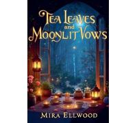 Tea Leaves and Moonlit Vows